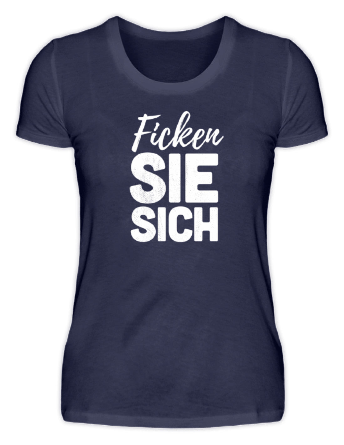 Ficken Sie sich  - Damenshirt