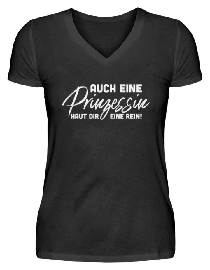 Auch eine Prinzessin haut dir eine rein. - Words on Shirt  - V-Neck Damenshirt - Words on Shirts Sag es mit dem Mittelfinger Shirts Hoodies Sweatshirt Taschen Gymsack Spruch Sprüche Statement