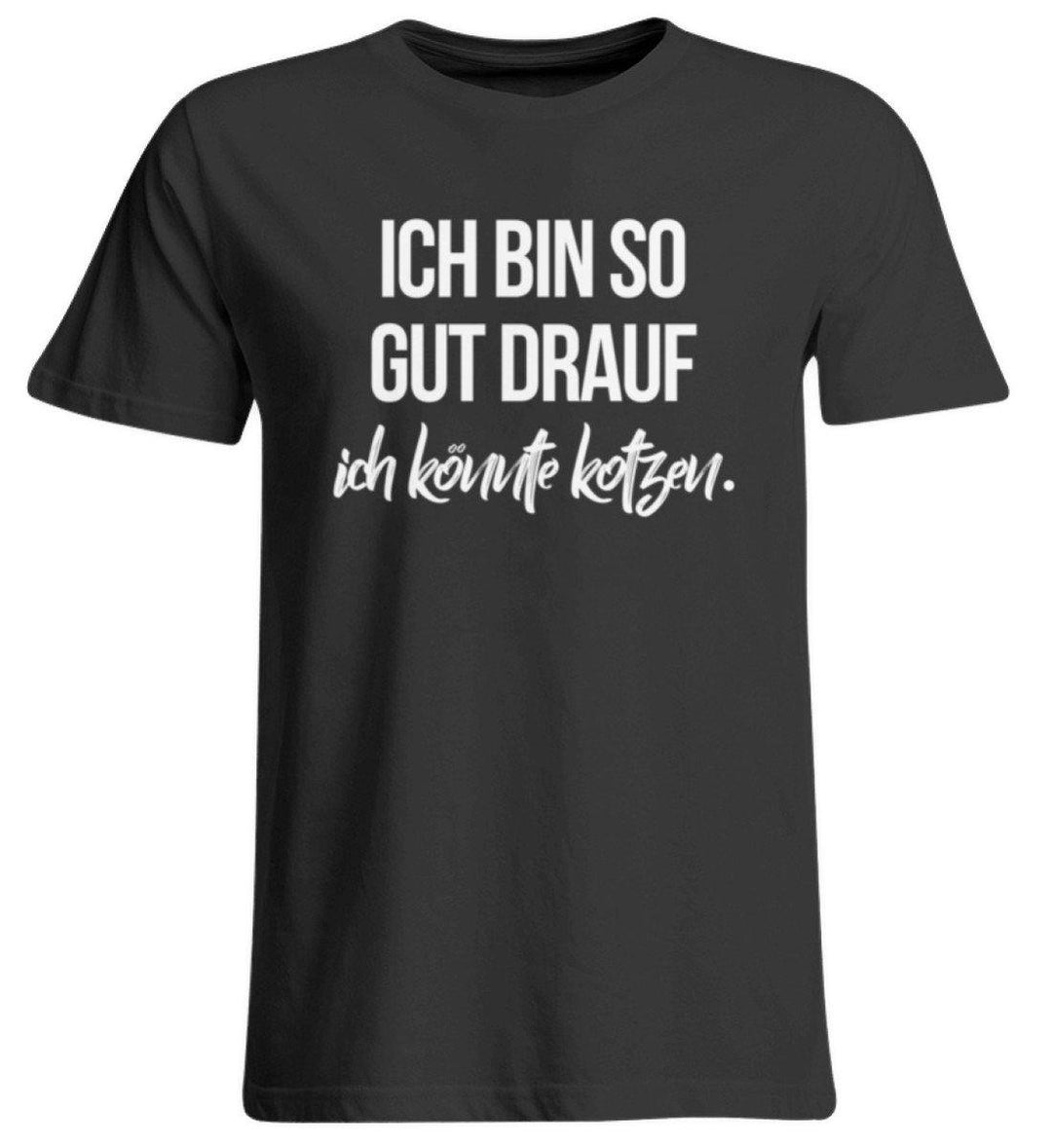 Gut Drauf Könnte Kotzen Words on Shirts  - Übergrößenshirt - Words on Shirts Sag es mit dem Mittelfinger Shirts Hoodies Sweatshirt Taschen Gymsack Spruch Sprüche Statement