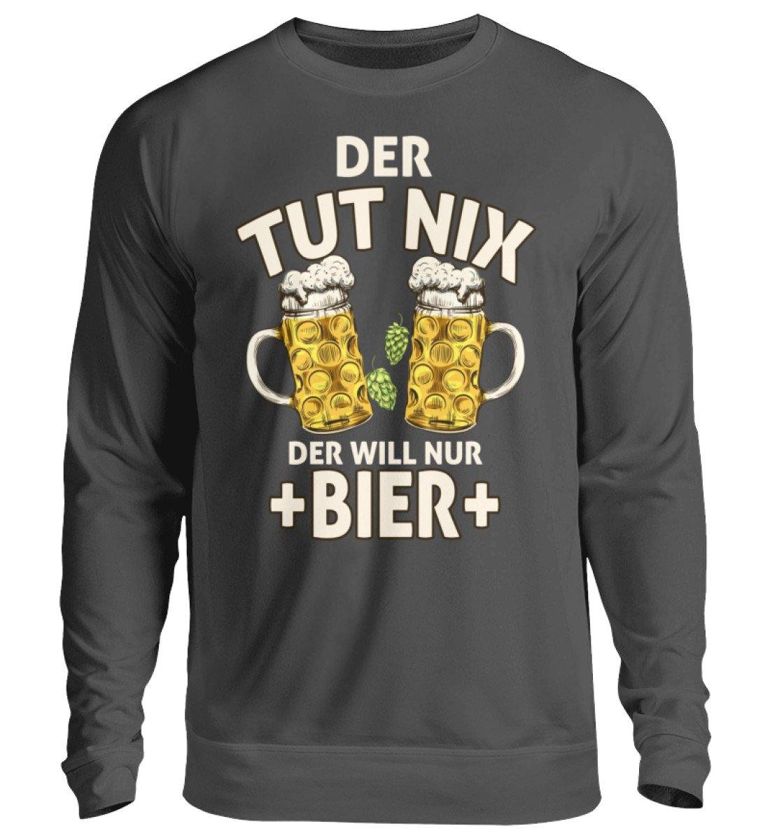 Der tut nix, der will nur Bier  - Unisex Pullover