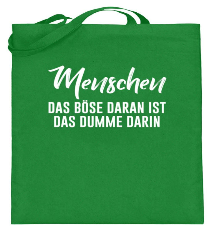 Menschen - Das Böse - Words on Shirt  - Jutebeutel (mit langen Henkeln) - Words on Shirts Sag es mit dem Mittelfinger Shirts Hoodies Sweatshirt Taschen Gymsack Spruch Sprüche Statement