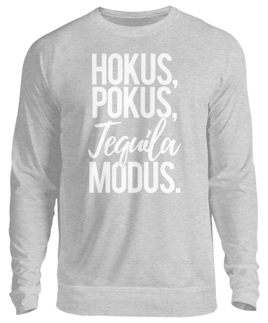 Hokus, Pokus, Tequila Modus  - Unisex Pullover - Words on Shirts Sag es mit dem Mittelfinger Shirts Hoodies Sweatshirt Taschen Gymsack Spruch Sprüche Statement