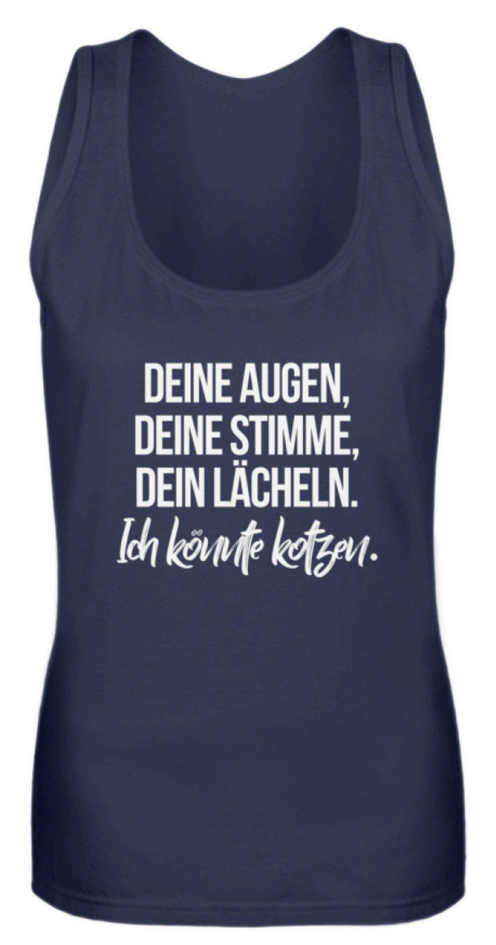 Deine Augen Kotzen Words on Shirts  - Frauen Tanktop - Words on Shirts Sag es mit dem Mittelfinger Shirts Hoodies Sweatshirt Taschen Gymsack Spruch Sprüche Statement