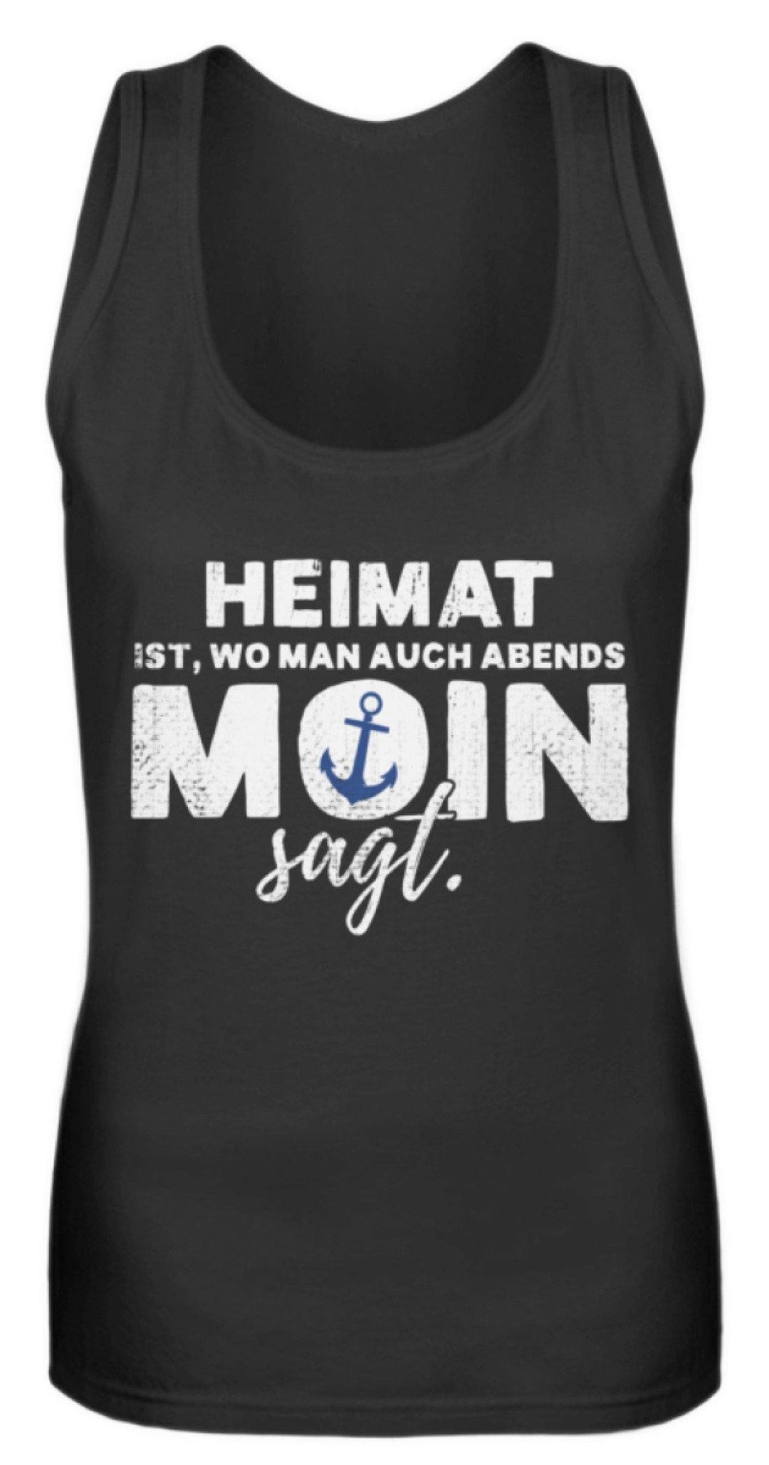 Abends Moin sagt 2 - Norddeutsch  - Frauen Tanktop - Words on Shirts Sag es mit dem Mittelfinger Shirts Hoodies Sweatshirt Taschen Gymsack Spruch Sprüche Statement