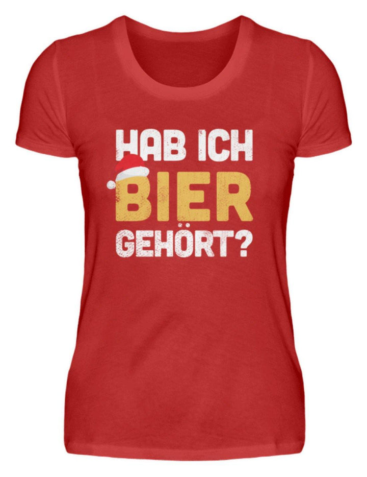 Hab ich Bier gehört? - Words on Shirts  - Damenshirt - Words on Shirts Sag es mit dem Mittelfinger Shirts Hoodies Sweatshirt Taschen Gymsack Spruch Sprüche Statement