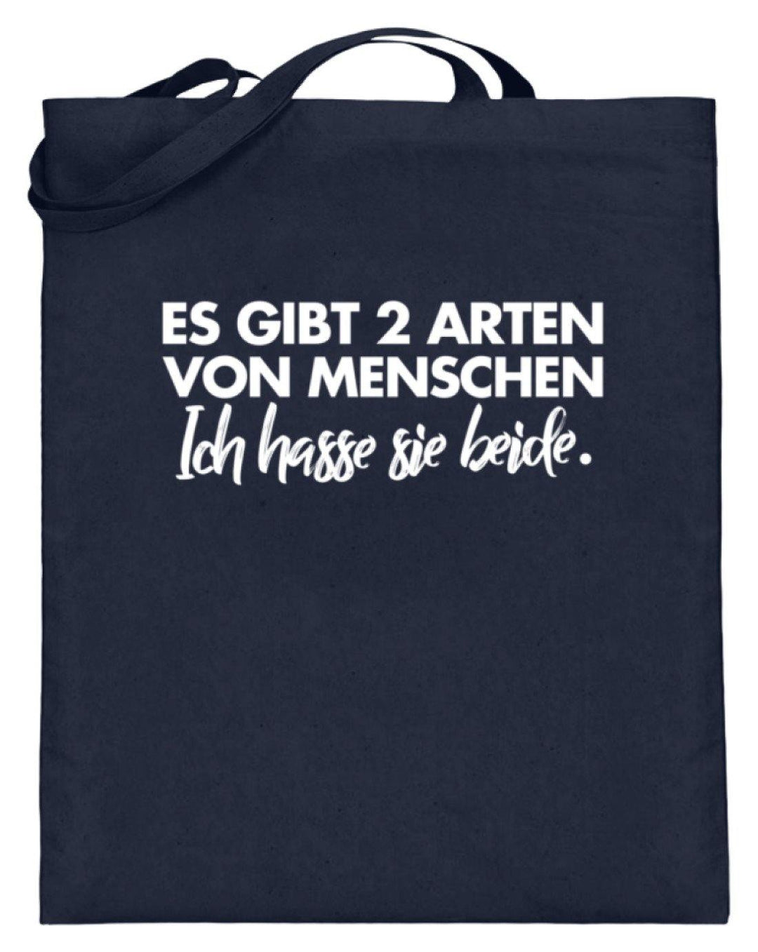 2 Arten von Menschen - Words on Shirts  - Jutebeutel (mit langen Henkeln) - Words on Shirts Sag es mit dem Mittelfinger Shirts Hoodies Sweatshirt Taschen Gymsack Spruch Sprüche Statement