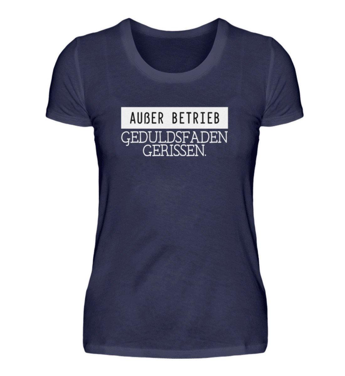 Außer Betrieb - Geduldsfaden gerissen  - Damenshirt