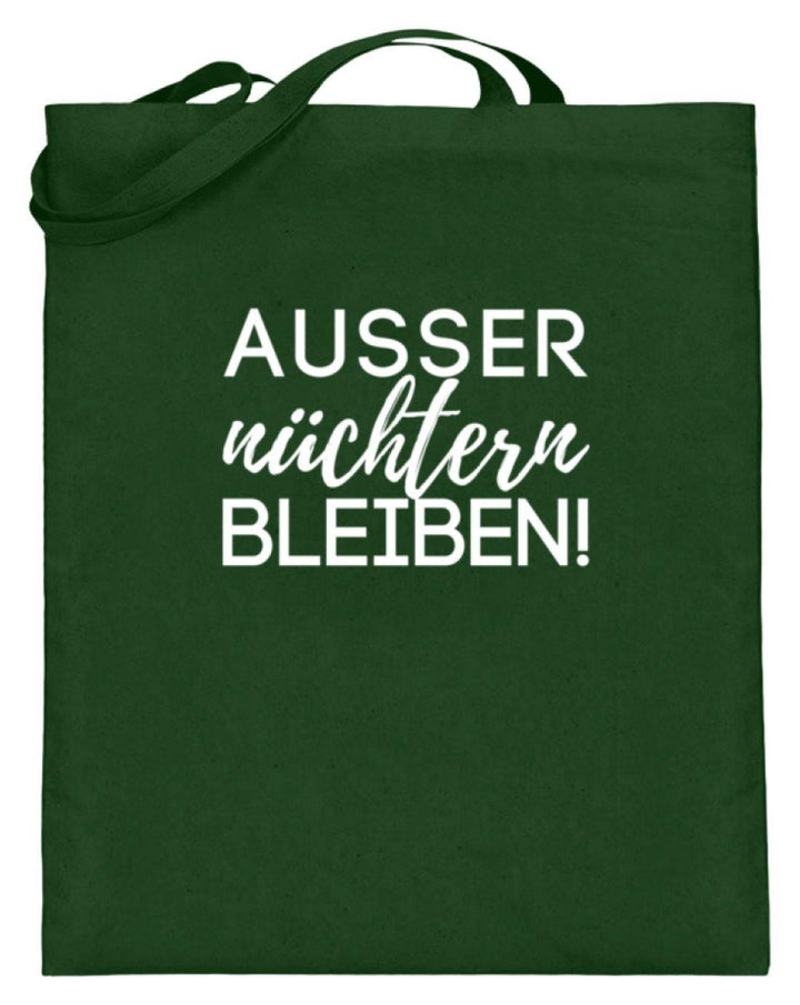 Ausser nüchtern bleiben  - Jutebeutel (mit langen Henkeln) - Words on Shirts Sag es mit dem Mittelfinger Shirts Hoodies Sweatshirt Taschen Gymsack Spruch Sprüche Statement