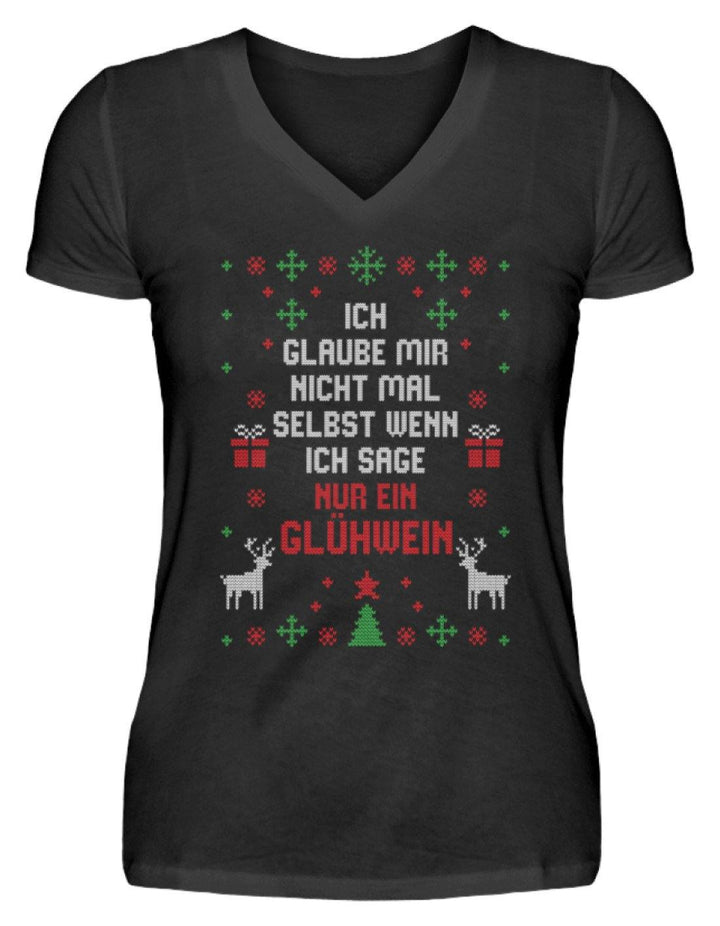 Nur ein Glühwein - Words on Shirts  - V-Neck Damenshirt - Words on Shirts Sag es mit dem Mittelfinger Shirts Hoodies Sweatshirt Taschen Gymsack Spruch Sprüche Statement