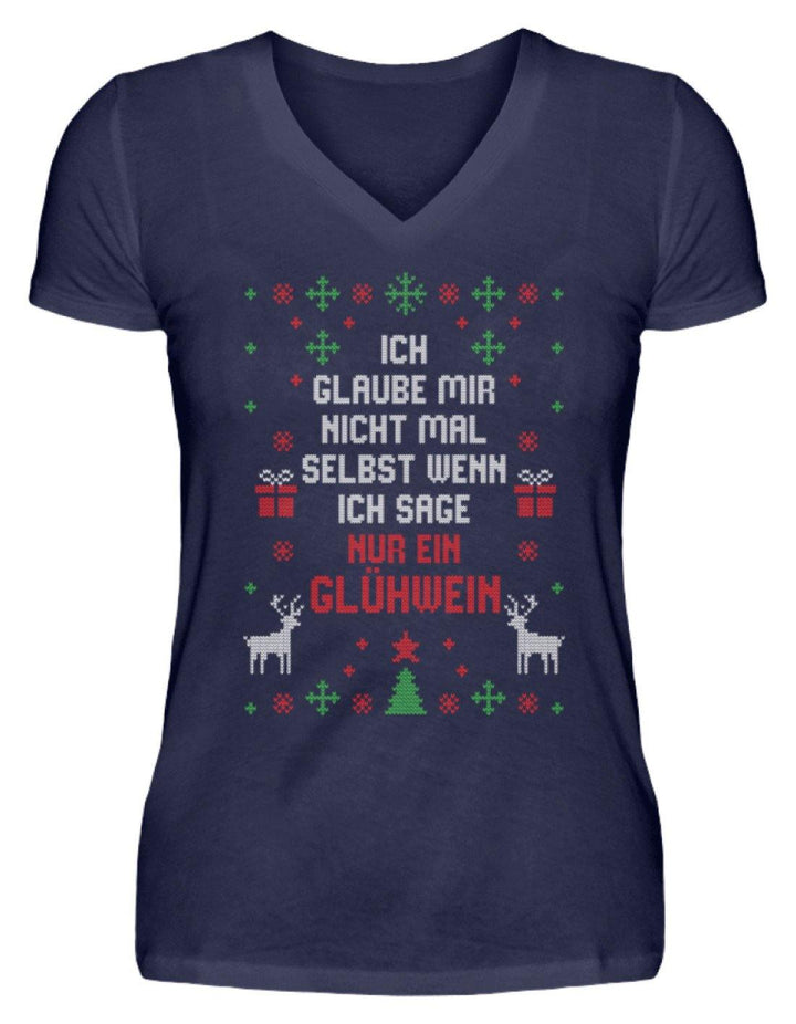 Nur ein Glühwein - Words on Shirts  - V-Neck Damenshirt - Words on Shirts Sag es mit dem Mittelfinger Shirts Hoodies Sweatshirt Taschen Gymsack Spruch Sprüche Statement