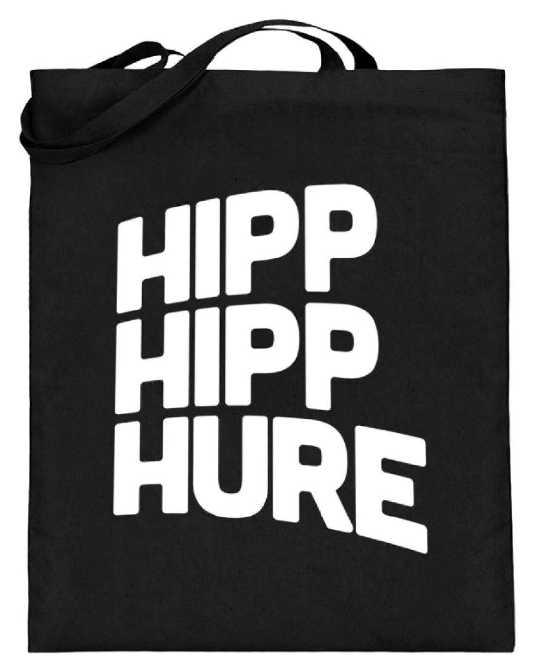 Hipp Hipp Hure- Words on Shirts  - Jutebeutel (mit langen Henkeln) - Words on Shirts Sag es mit dem Mittelfinger Shirts Hoodies Sweatshirt Taschen Gymsack Spruch Sprüche Statement