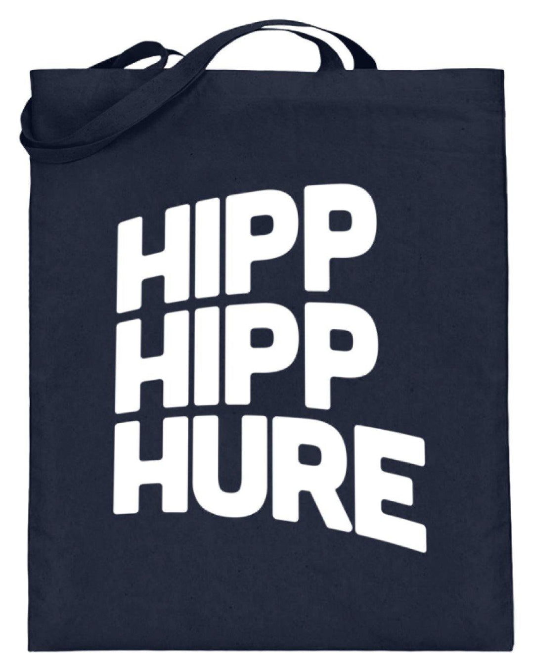 Hipp Hipp Hure- Words on Shirts  - Jutebeutel (mit langen Henkeln) - Words on Shirts Sag es mit dem Mittelfinger Shirts Hoodies Sweatshirt Taschen Gymsack Spruch Sprüche Statement