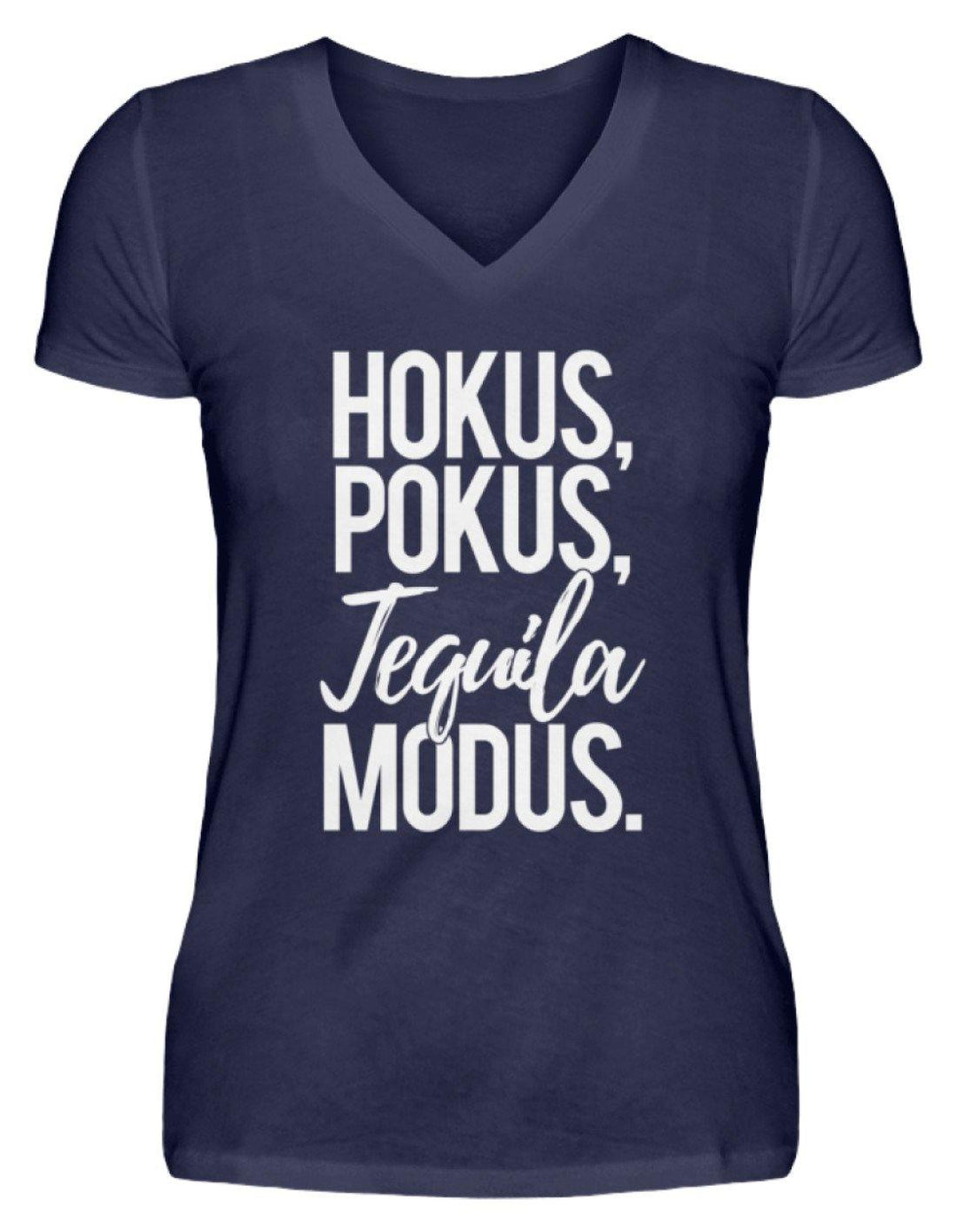 Hokus, Pokus, Tequila Modus  - V-Neck Damenshirt - Words on Shirts Sag es mit dem Mittelfinger Shirts Hoodies Sweatshirt Taschen Gymsack Spruch Sprüche Statement