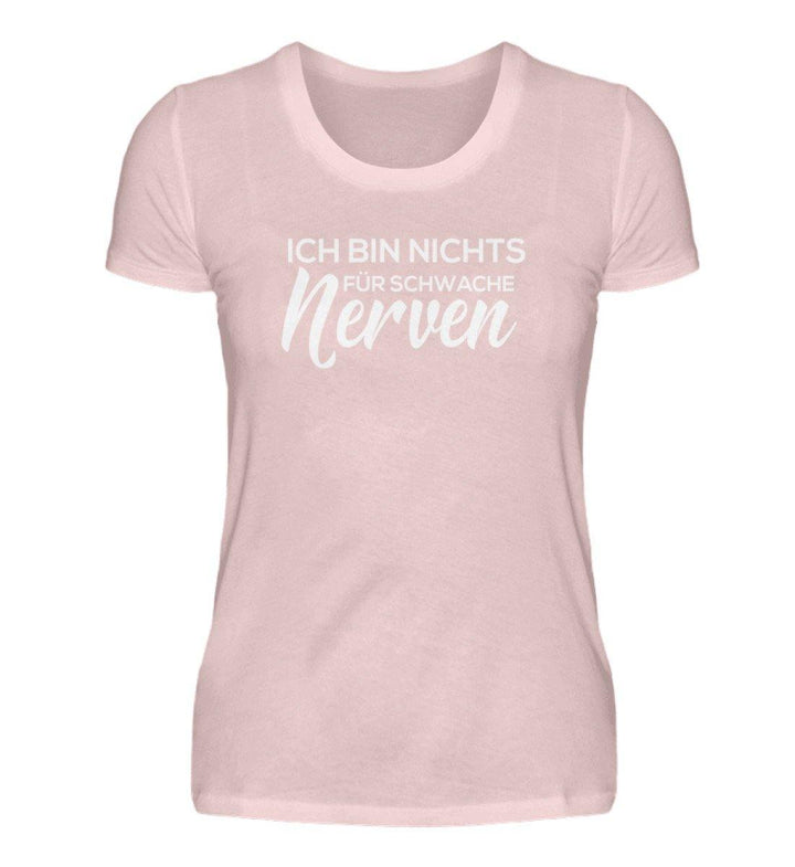 Schwache Nerve -  Words on Shirts - PR  - Damen Premiumshirt - Words on Shirts Sag es mit dem Mittelfinger Shirts Hoodies Sweatshirt Taschen Gymsack Spruch Sprüche Statement