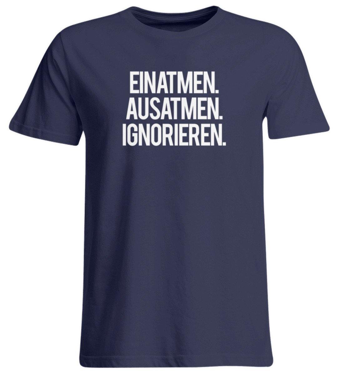Einatmen Ausatmen Ignorieren   - Übergrößenshirt - Words on Shirts