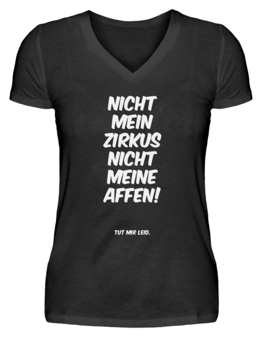 Nicht mein Zirkus - Words on Shirts  - V-Neck Damenshirt - Words on Shirts Sag es mit dem Mittelfinger Shirts Hoodies Sweatshirt Taschen Gymsack Spruch Sprüche Statement