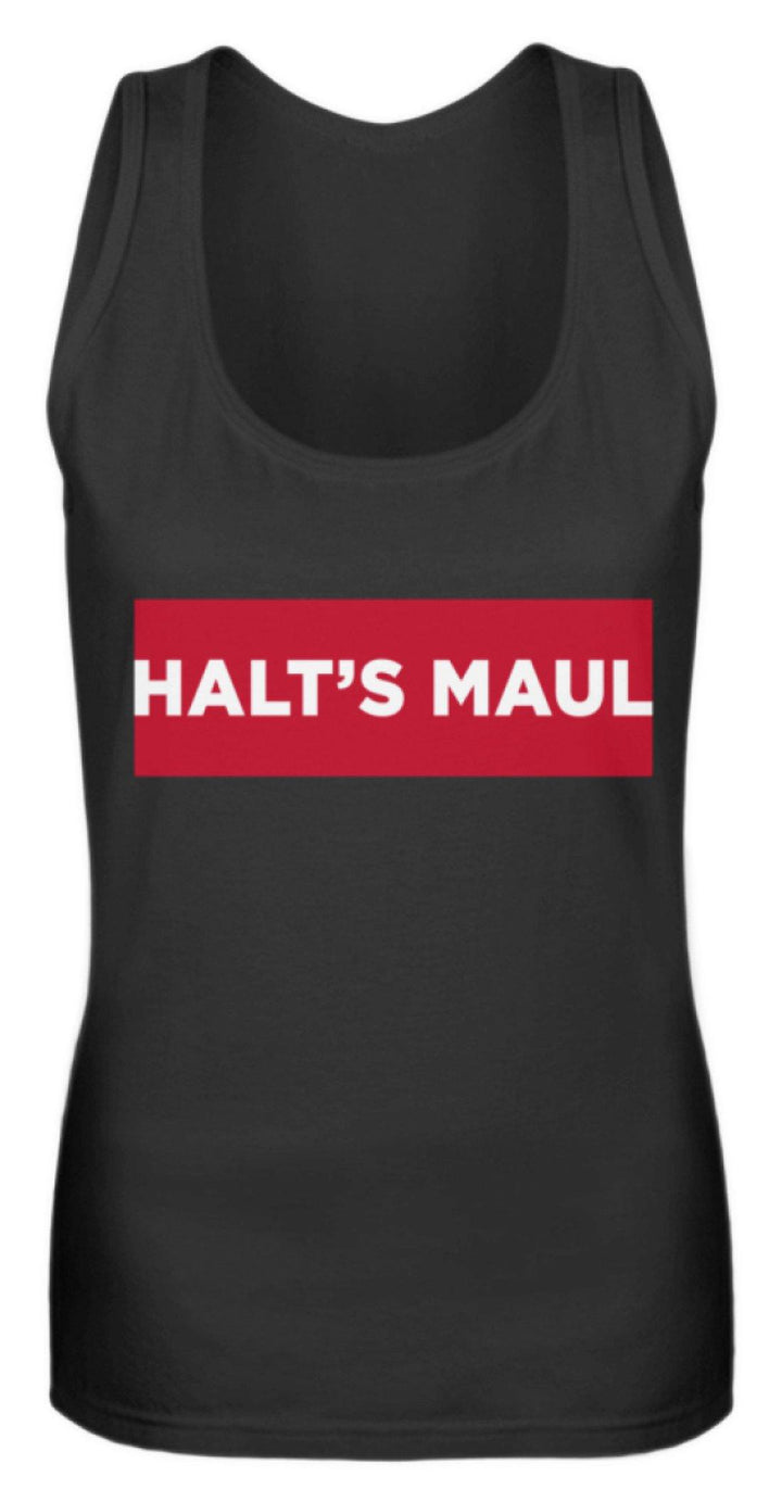 Halts Maul  - Frauen Tanktop - Words on Shirts