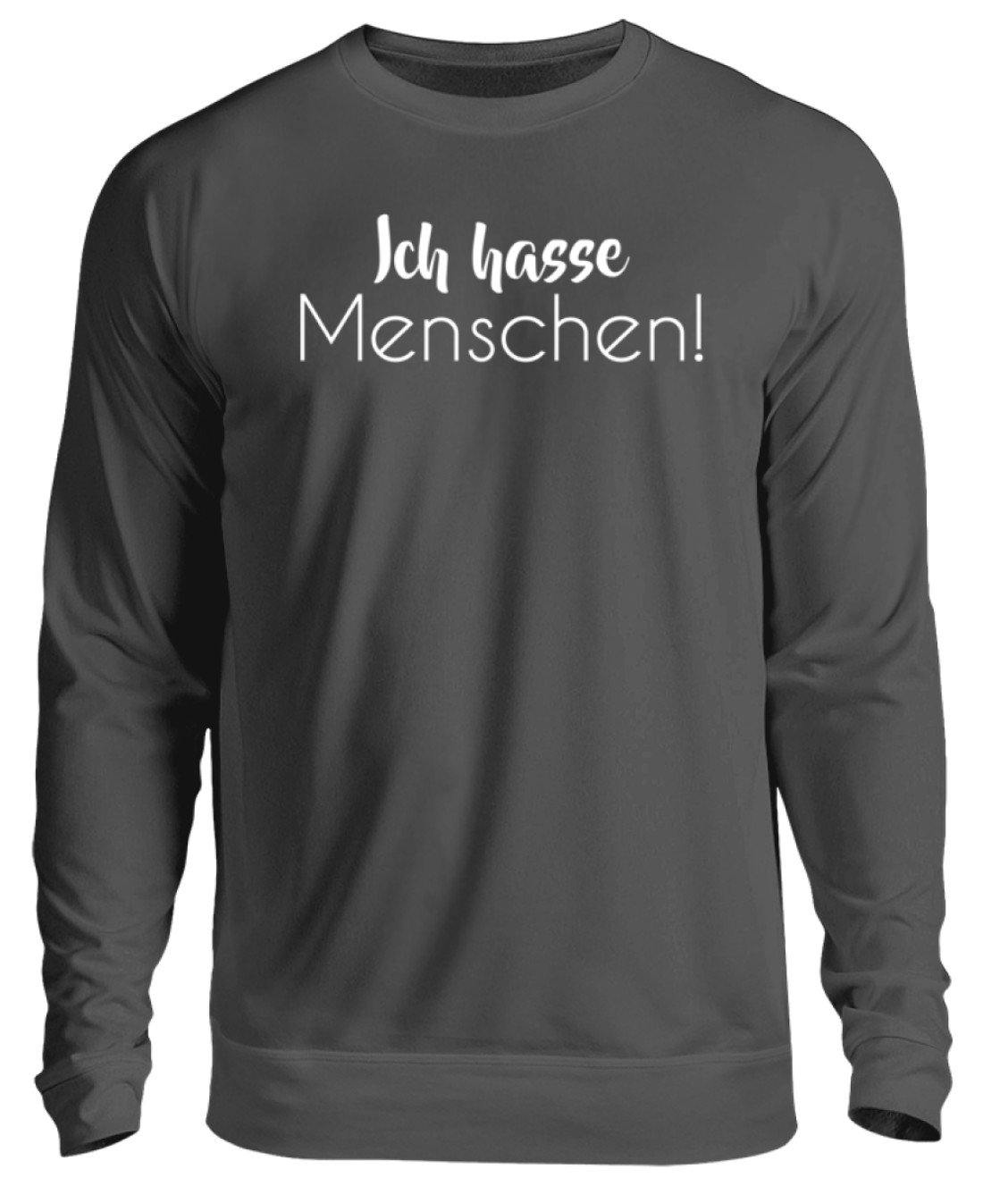 Ich hasse Menschen - Girls only  - Unisex Pullover