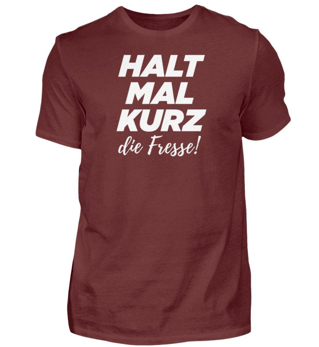 Halt mal kurz Fresse Words on Shirts PR  - Herren Premiumshirt - Words on Shirts Sag es mit dem Mittelfinger Shirts Hoodies Sweatshirt Taschen Gymsack Spruch Sprüche Statement