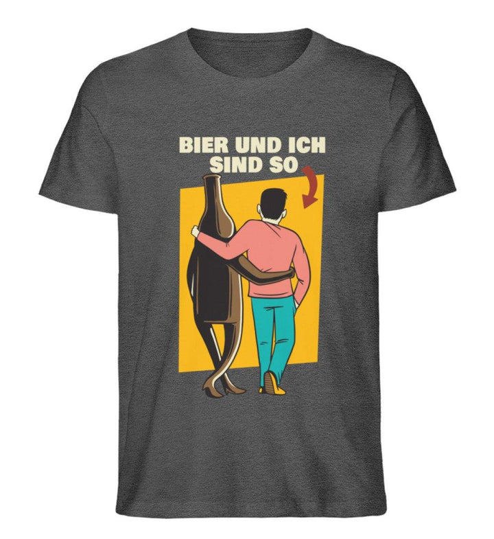 Bier und ich sind so - Words on Shirts  - Herren Premium Organic Shirt - Words on Shirts Sag es mit dem Mittelfinger Shirts Hoodies Sweatshirt Taschen Gymsack Spruch Sprüche Statement