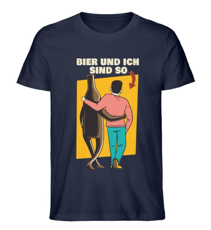 Bier und ich sind so - Words on Shirts  - Herren Premium Organic Shirt - Words on Shirts Sag es mit dem Mittelfinger Shirts Hoodies Sweatshirt Taschen Gymsack Spruch Sprüche Statement