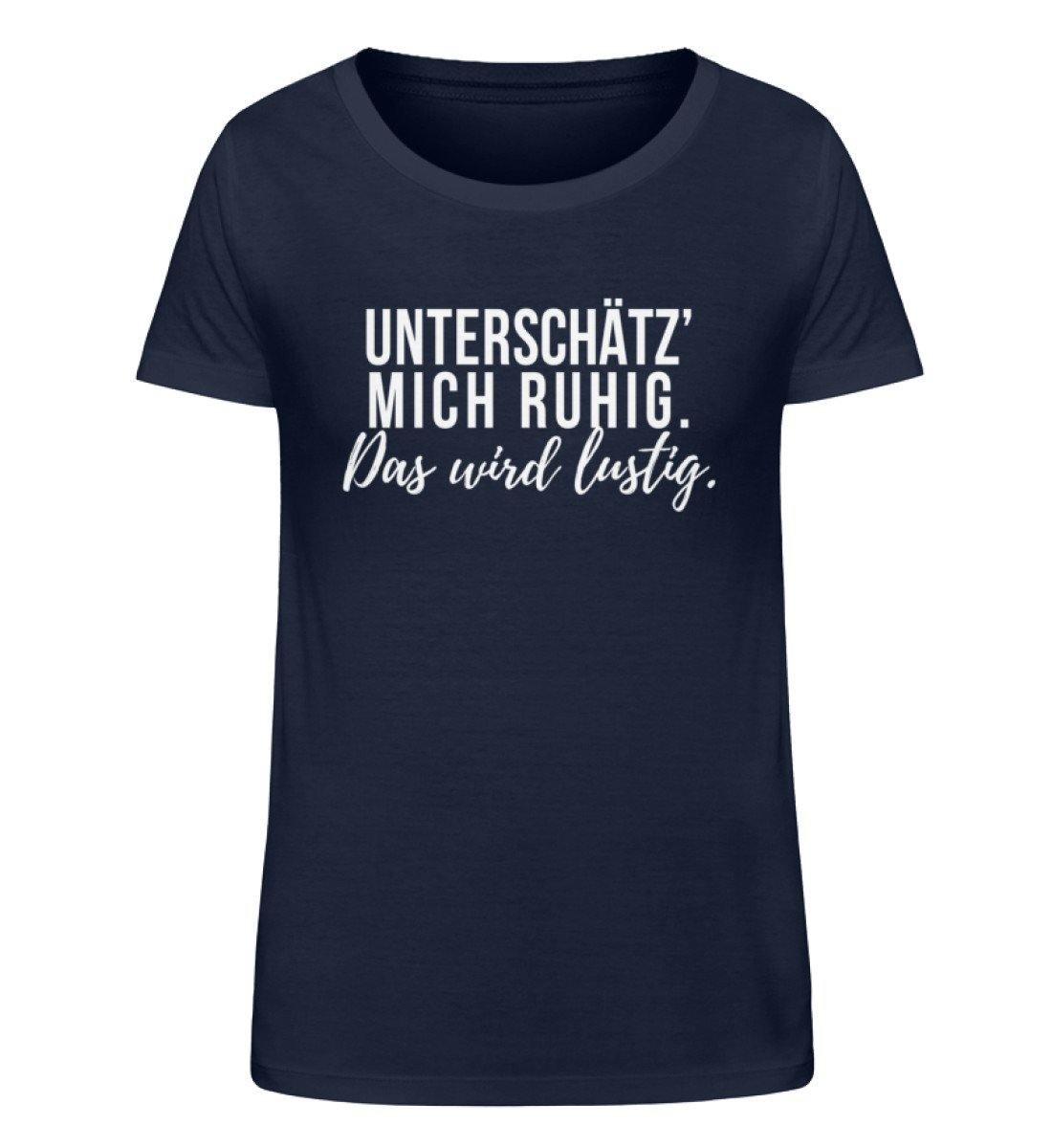 Unterschätz' mich ruhig. Wird lustig.  - Damen Organic Shirt