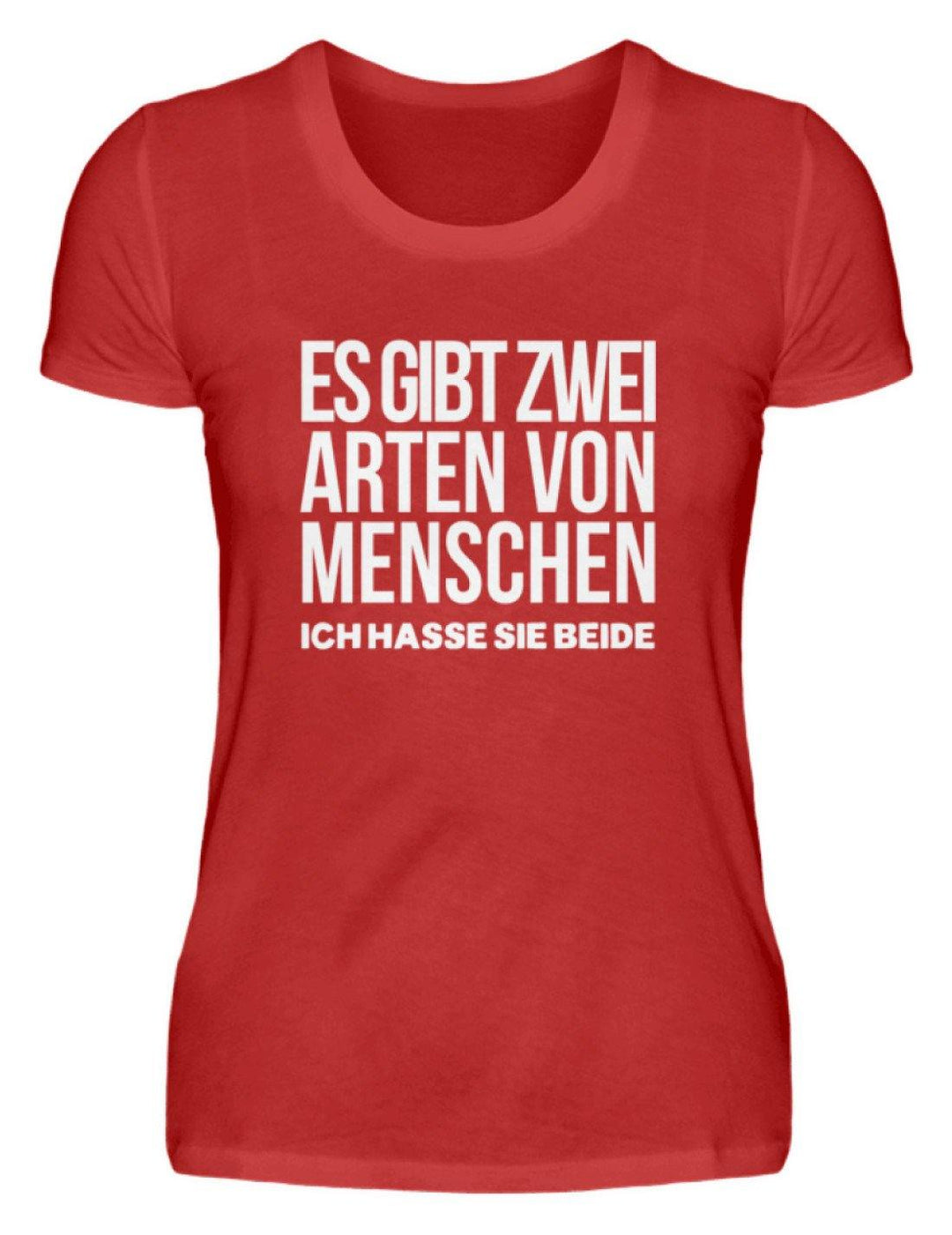 2 Arten Menschen - Words on Shirts  - Damen Premiumshirt - Words on Shirts Sag es mit dem Mittelfinger Shirts Hoodies Sweatshirt Taschen Gymsack Spruch Sprüche Statement