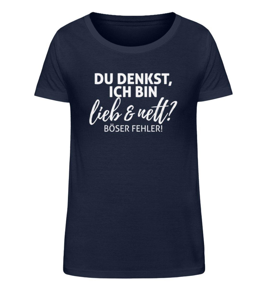Du denkst ich bin lieb & nett?  - Damen Organic Shirt