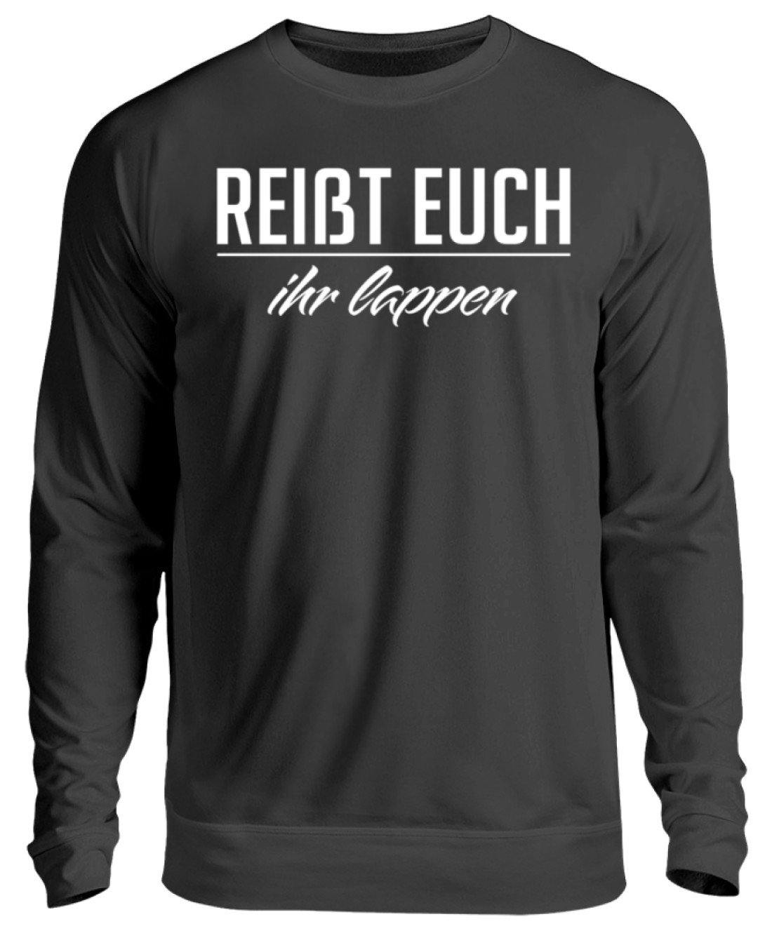 Reißt Euch Ihr Lappen  - Unisex Pullover