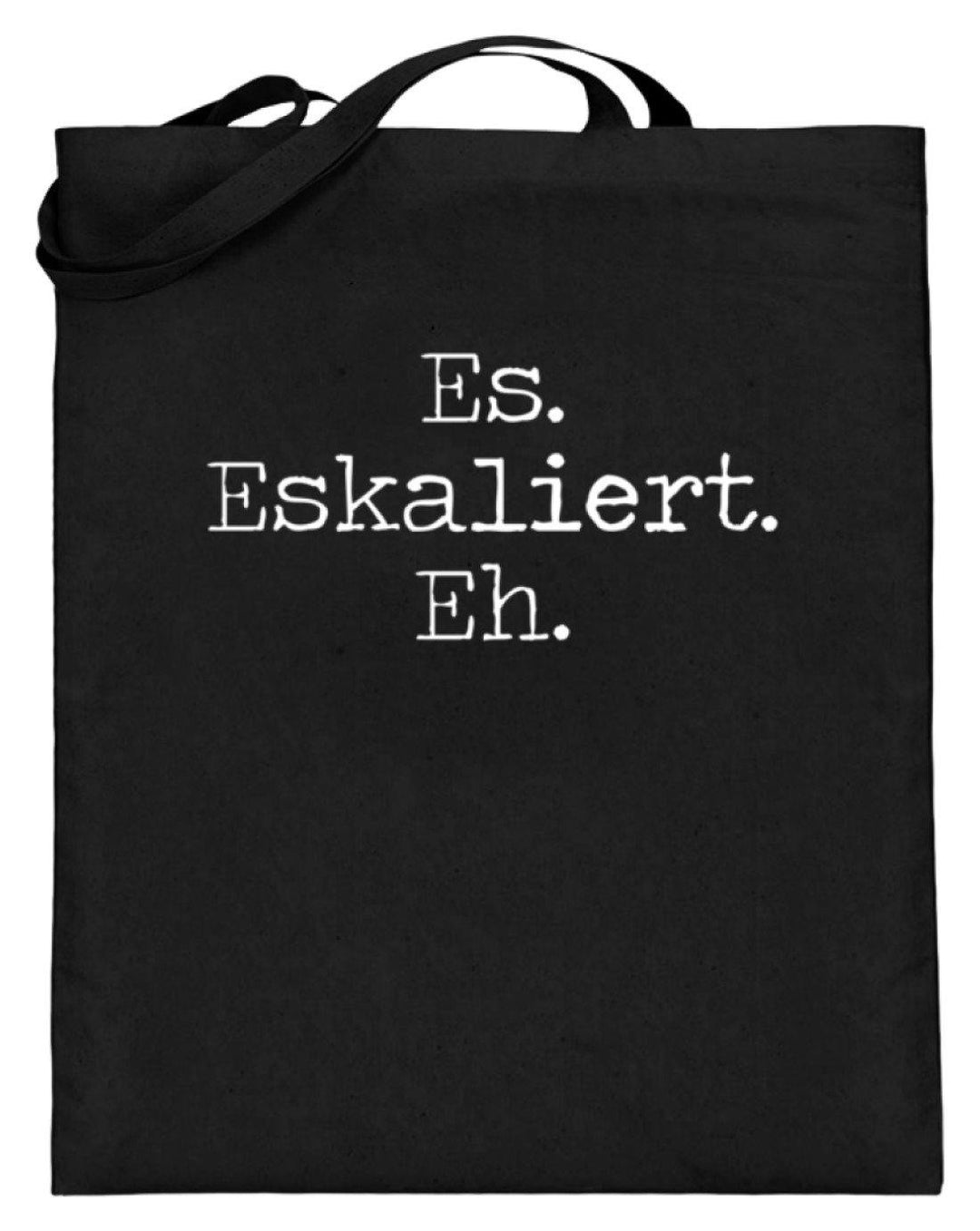 Es Eskaliert Eh - Words on Shirts (6)  - Jutebeutel (mit langen Henkeln) - Words on Shirts Sag es mit dem Mittelfinger Shirts Hoodies Sweatshirt Taschen Gymsack Spruch Sprüche Statement