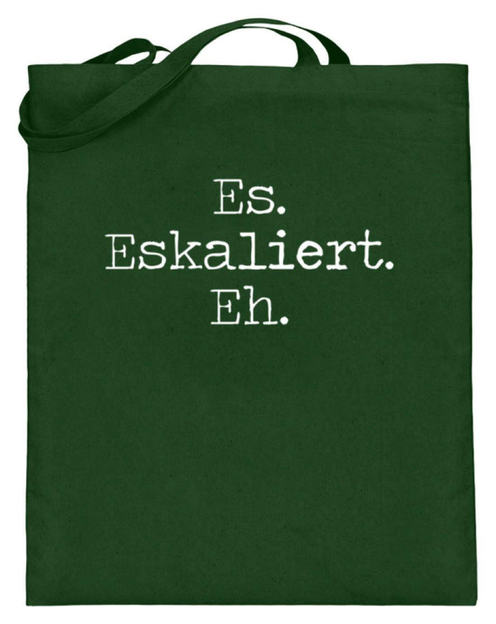 Es Eskaliert Eh - Words on Shirts (6)  - Jutebeutel (mit langen Henkeln) - Words on Shirts Sag es mit dem Mittelfinger Shirts Hoodies Sweatshirt Taschen Gymsack Spruch Sprüche Statement