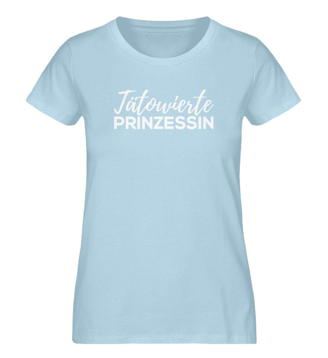 Tätowierte Prinzessin - Damen Premium Organic Shirt - Words on Shirts Sag es mit dem Mittelfinger Shirts Hoodies Sweatshirt Taschen Gymsack Spruch Sprüche Statement