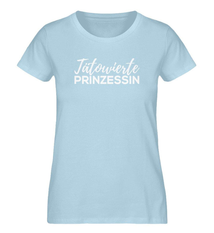 Tätowierte Prinzessin - Damen Premium Organic Shirt - Words on Shirts Sag es mit dem Mittelfinger Shirts Hoodies Sweatshirt Taschen Gymsack Spruch Sprüche Statement