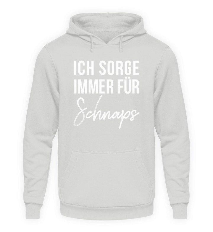 Ich sorge immer für Schnaps - Words on Shirt  - Unisex Kapuzenpullover Hoodie - Words on Shirts Sag es mit dem Mittelfinger Shirts Hoodies Sweatshirt Taschen Gymsack Spruch Sprüche Statement