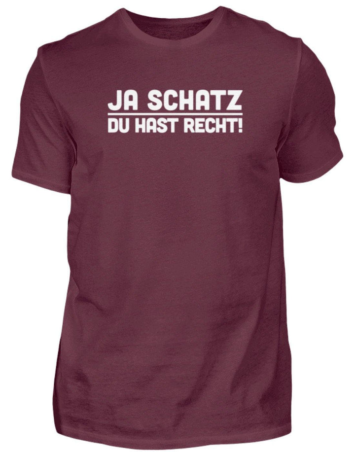 Ja Schatz Du Hast Recht Words on Shirts  - Herren Shirt - Words on Shirts Sag es mit dem Mittelfinger Shirts Hoodies Sweatshirt Taschen Gymsack Spruch Sprüche Statement