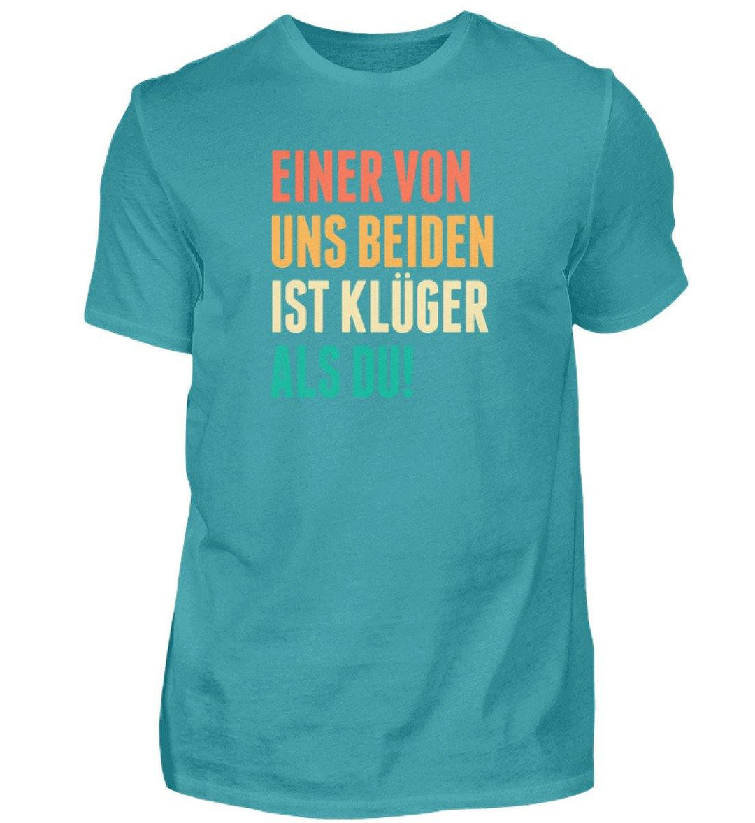 Einer von uns beiden - Words on Shirts  - Herren Shirt - Words on Shirts Sag es mit dem Mittelfinger Shirts Hoodies Sweatshirt Taschen Gymsack Spruch Sprüche Statement