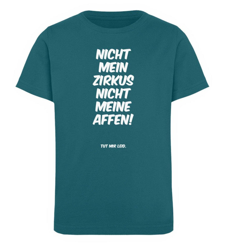 Mein Zirkus Affen - Words on Shirts - PR  - Kinder Organic T-Shirt - Words on Shirts Sag es mit dem Mittelfinger Shirts Hoodies Sweatshirt Taschen Gymsack Spruch Sprüche Statement