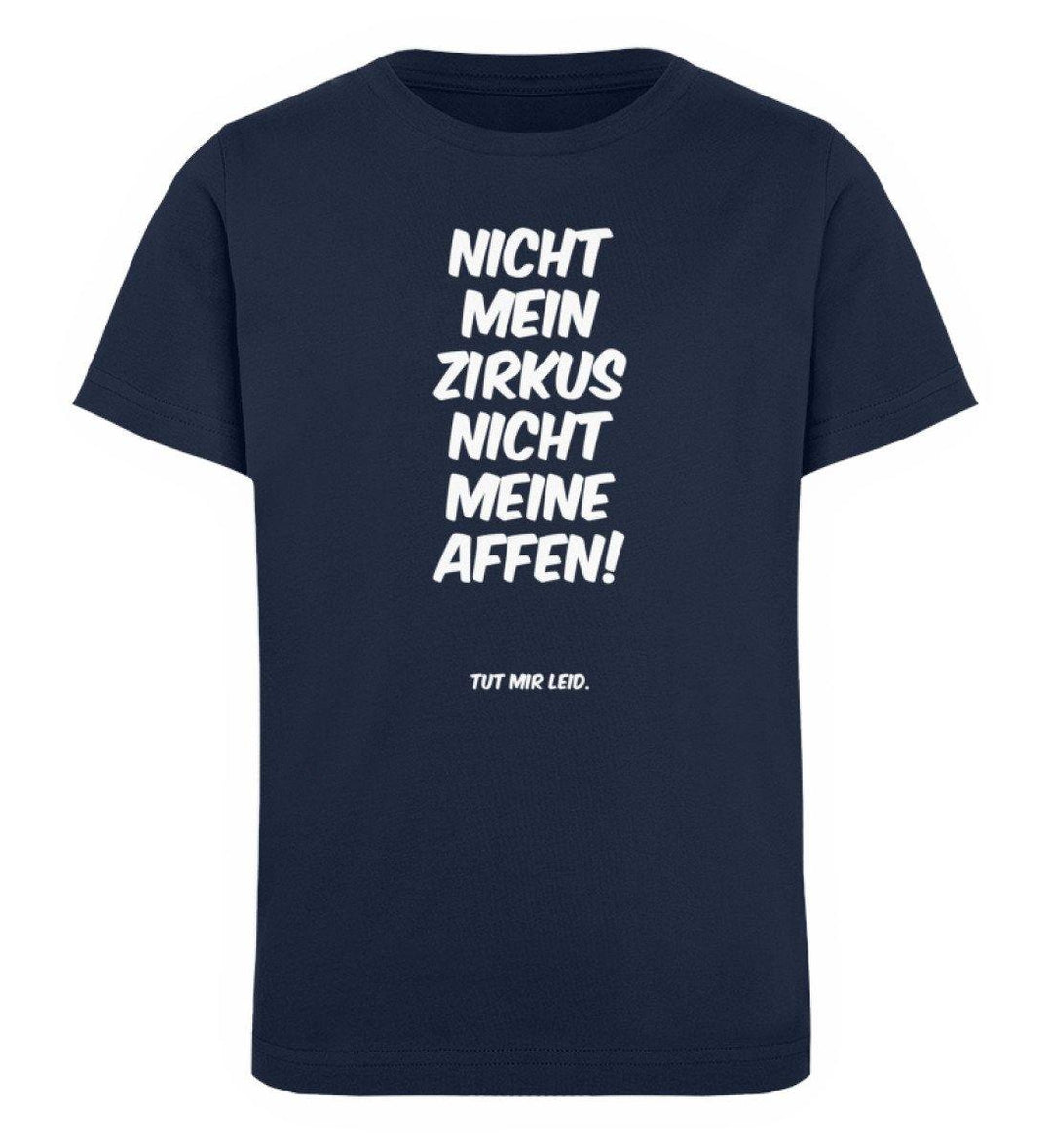 Mein Zirkus Affen - Words on Shirts - PR  - Kinder Organic T-Shirt - Words on Shirts Sag es mit dem Mittelfinger Shirts Hoodies Sweatshirt Taschen Gymsack Spruch Sprüche Statement