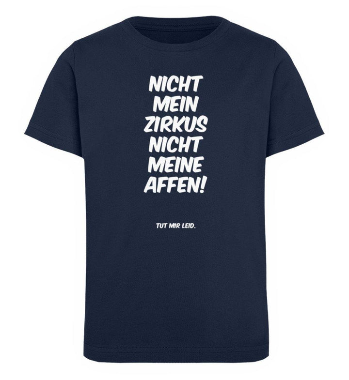 Mein Zirkus Affen - Words on Shirts - PR  - Kinder Organic T-Shirt - Words on Shirts Sag es mit dem Mittelfinger Shirts Hoodies Sweatshirt Taschen Gymsack Spruch Sprüche Statement
