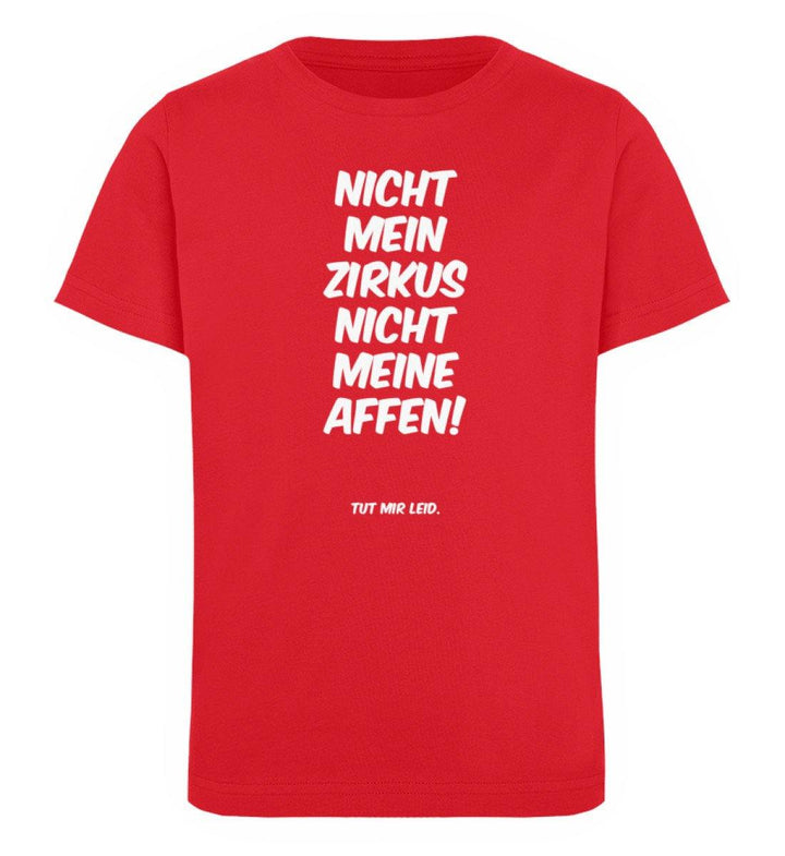 Mein Zirkus Affen - Words on Shirts - PR  - Kinder Organic T-Shirt - Words on Shirts Sag es mit dem Mittelfinger Shirts Hoodies Sweatshirt Taschen Gymsack Spruch Sprüche Statement