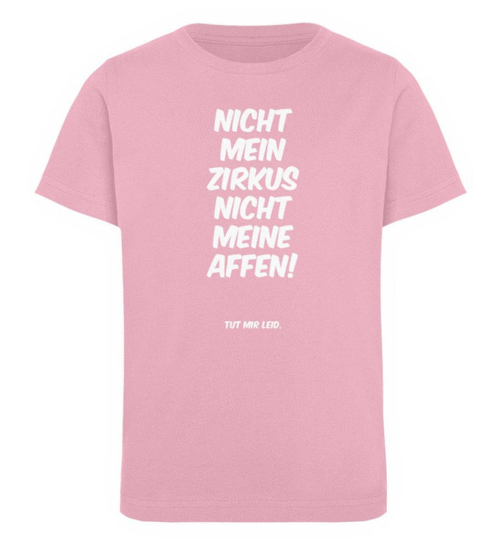 Mein Zirkus Affen - Words on Shirts - PR  - Kinder Organic T-Shirt - Words on Shirts Sag es mit dem Mittelfinger Shirts Hoodies Sweatshirt Taschen Gymsack Spruch Sprüche Statement