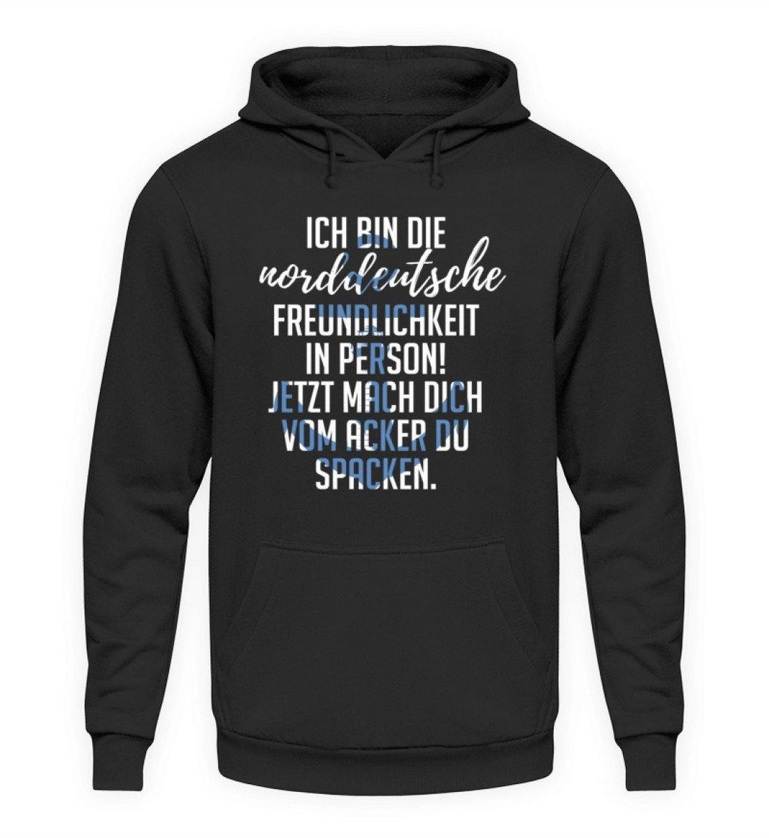 Norddeutsche Freundlichkeit  - Unisex Kapuzenpullover Hoodie - Words on Shirts Sag es mit dem Mittelfinger Shirts Hoodies Sweatshirt Taschen Gymsack Spruch Sprüche Statement