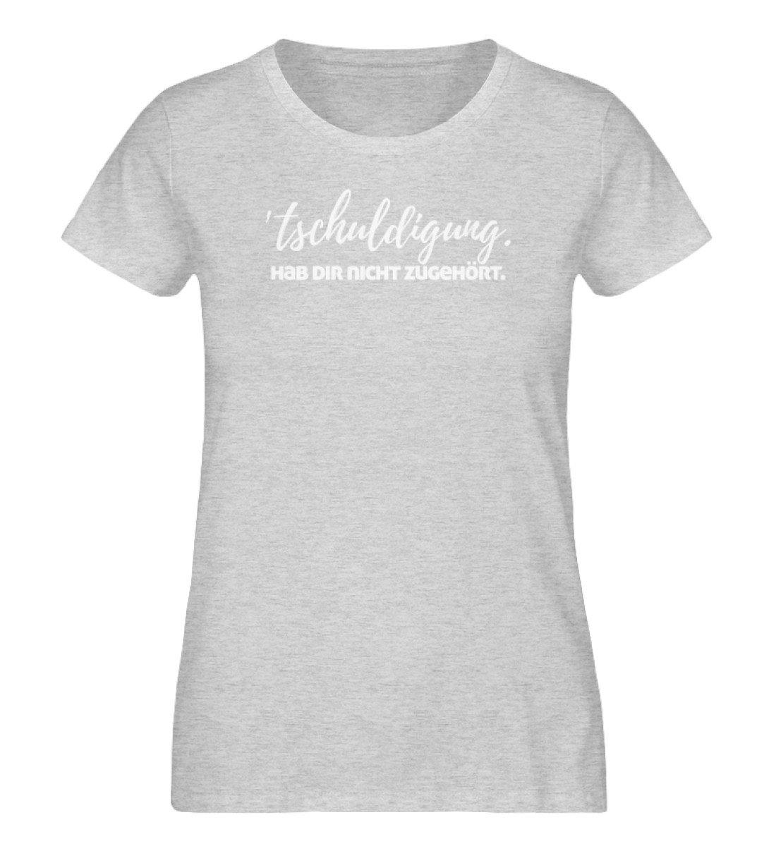 'tschuldigung. Hab dir nicht zugehört.  - Damen Organic Melange Shirt
