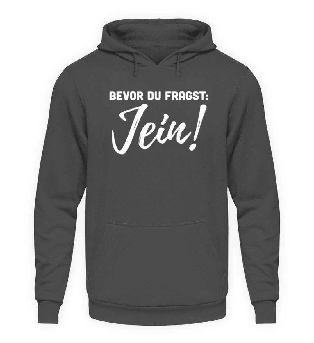 Jein - Words on Shirts  - Unisex Kapuzenpullover Hoodie - Words on Shirts Sag es mit dem Mittelfinger Shirts Hoodies Sweatshirt Taschen Gymsack Spruch Sprüche Statement