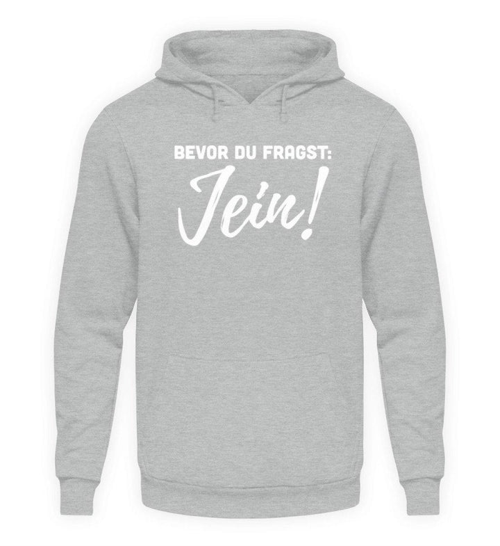 Jein - Words on Shirts  - Unisex Kapuzenpullover Hoodie - Words on Shirts Sag es mit dem Mittelfinger Shirts Hoodies Sweatshirt Taschen Gymsack Spruch Sprüche Statement