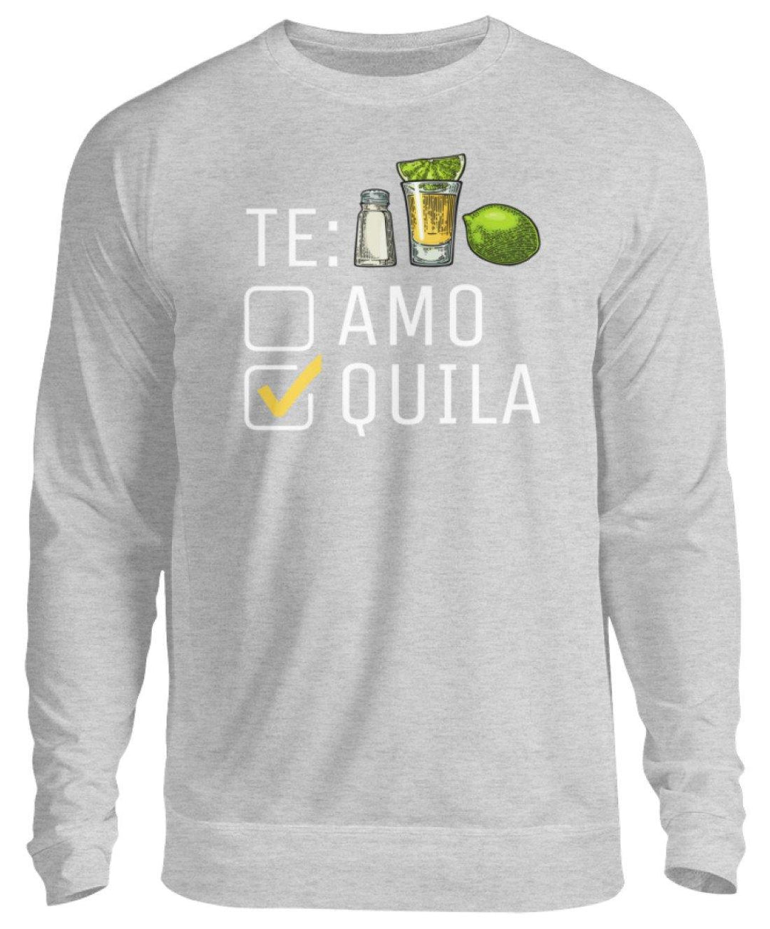 Tequila Te:amo Te:qulia   - Unisex Pullover - Words on Shirts