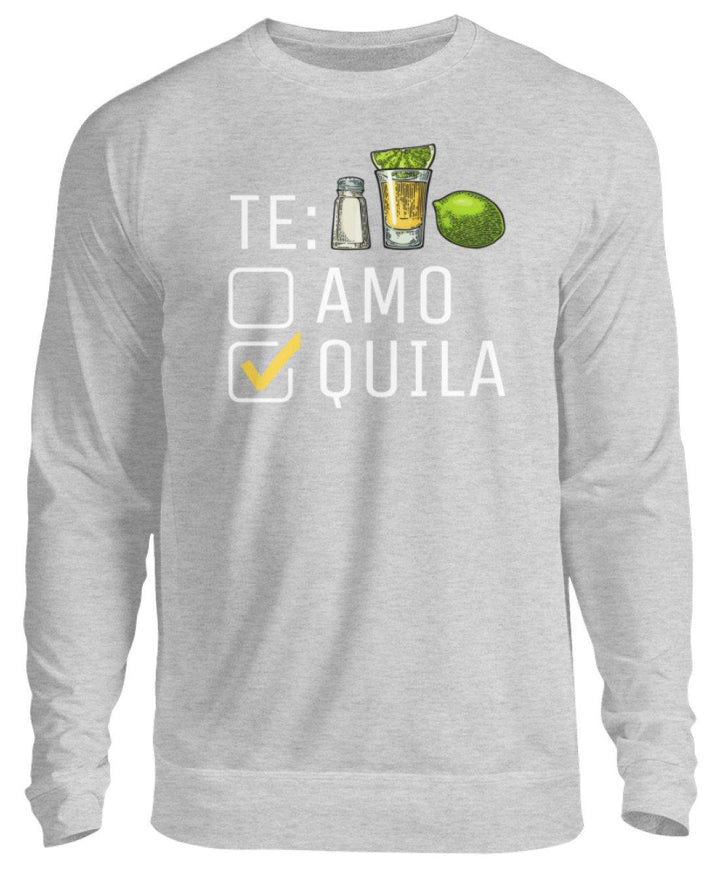 Tequila Te:amo Te:qulia   - Unisex Pullover - Words on Shirts