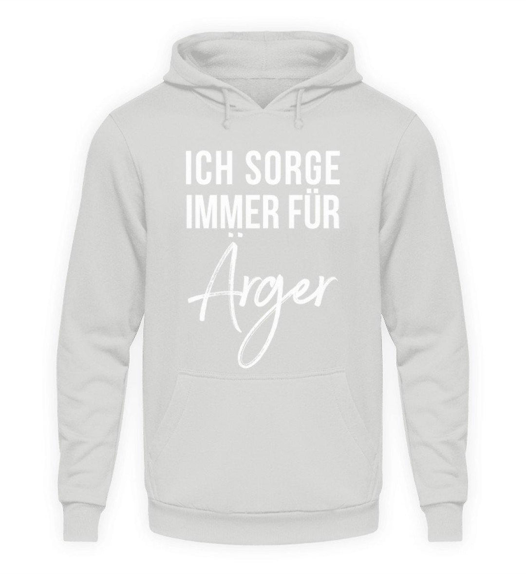 Ich sorge immer für Ärger - Words on Shirt  - Unisex Kapuzenpullover Hoodie - Words on Shirts Sag es mit dem Mittelfinger Shirts Hoodies Sweatshirt Taschen Gymsack Spruch Sprüche Statement