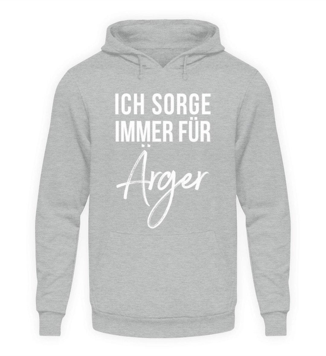 Ich sorge immer für Ärger - Words on Shirt  - Unisex Kapuzenpullover Hoodie - Words on Shirts Sag es mit dem Mittelfinger Shirts Hoodies Sweatshirt Taschen Gymsack Spruch Sprüche Statement