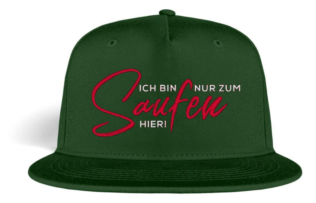 Ich bin nur zum Saufen hier! Snapback  - Kappe - Words on Shirts Sag es mit dem Mittelfinger Shirts Hoodies Sweatshirt Taschen Gymsack Spruch Sprüche Statement